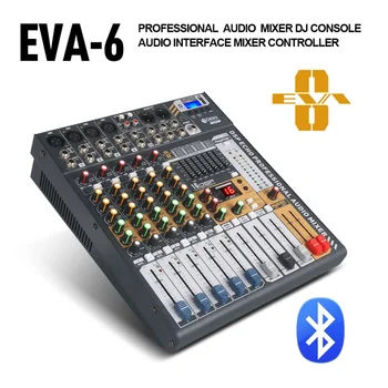 Debra Audio - чистый звук!Pro EVA-6 6-канальный аудиомикшер Dj-консоль с фантомным питанием 48 В USB Bluetooth Для сцены записи